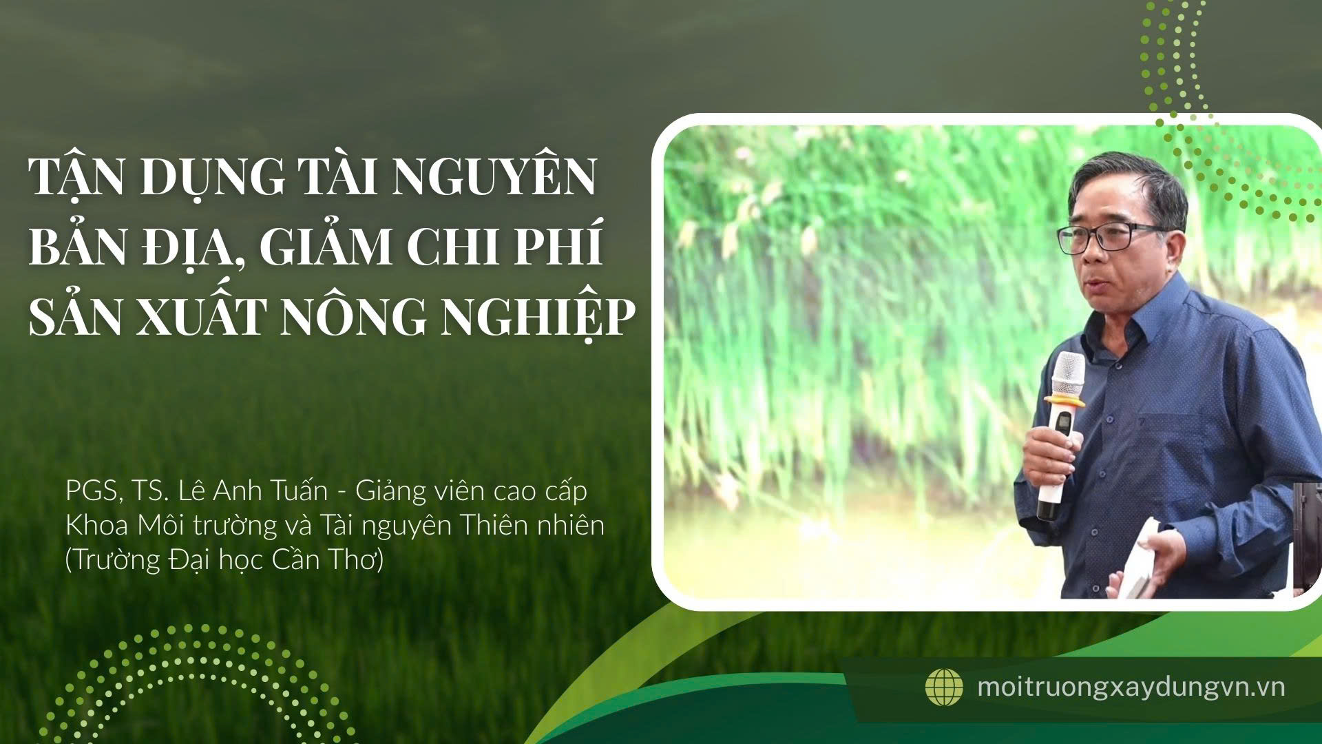 Nông nghiệp tuần hoàn - Tiết kiệm tài nguyên, tạo sinh kế bền vững.  Bài 4: Tận dụng tài nguyên bản địa, giảm chi phí sản xuất nông nghiệp