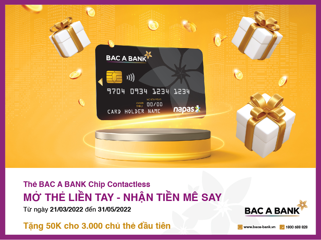 BAC A BANK ưu đãi “ Mở thẻ liền tay- nhận tiền mê say” cho chủ thẻ ghi nợ nội địa