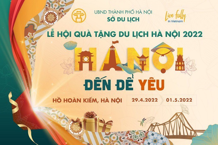 30/4 – 1/5 Lễ hội quà tặng du lịch 2022 – Hà nội đến để yêu